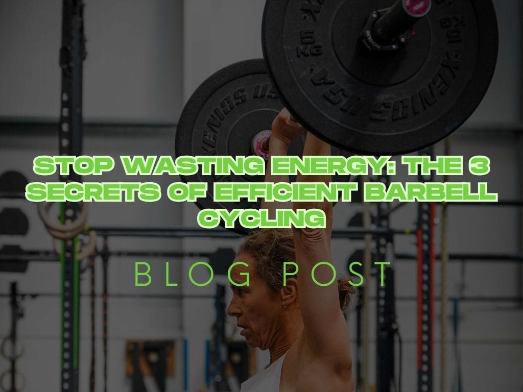 Stop Wasting Energy: The 3 Secrets of Efficient Barbell Cycling