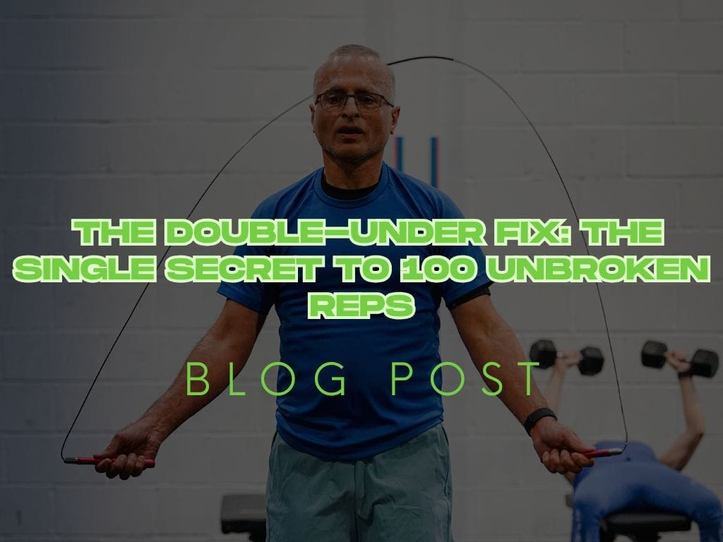 The Double-Under Fix: The Single Secret to 100 Unbroken Reps