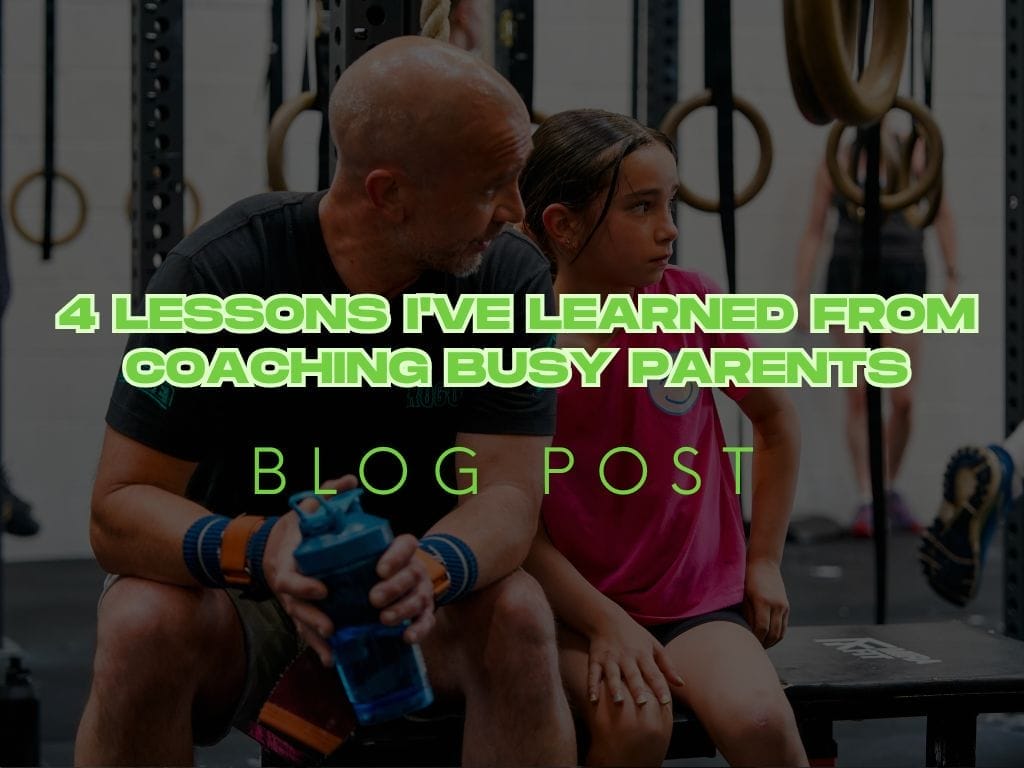 4 Lessons I've Learned from Coaching Busy Parents