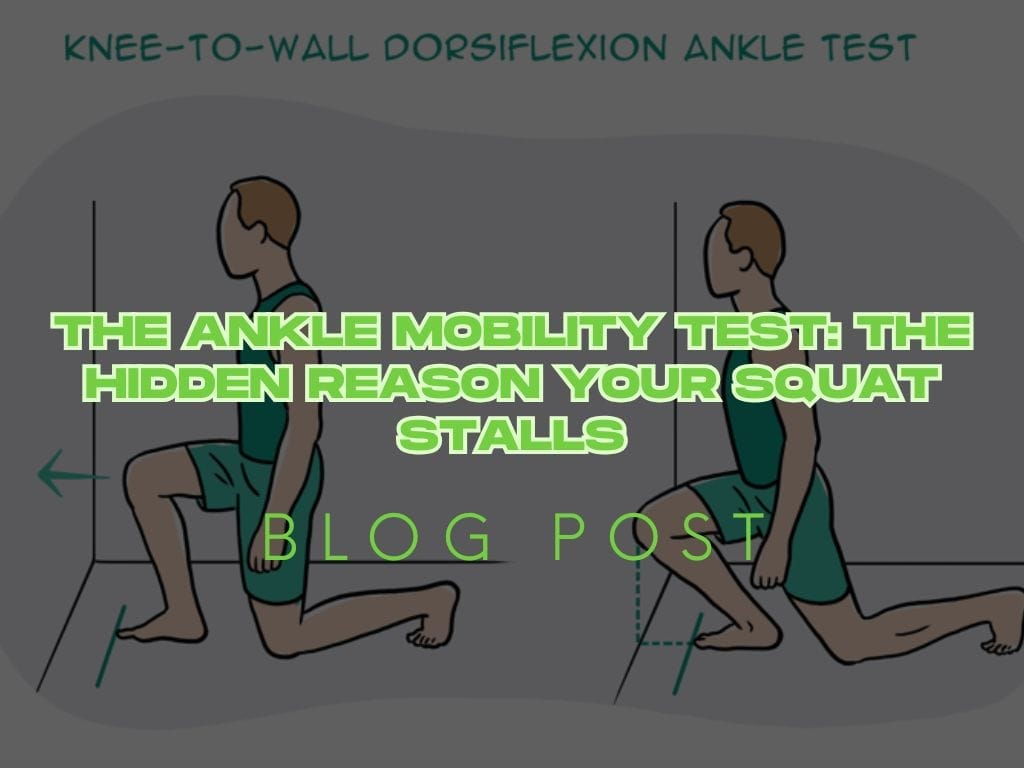 The Ankle Mobility Test: The Hidden Reason Your Squat Stalls