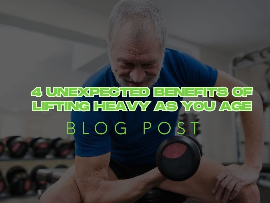 4 Unexpected Benefits of Lifting Heavy as You Age