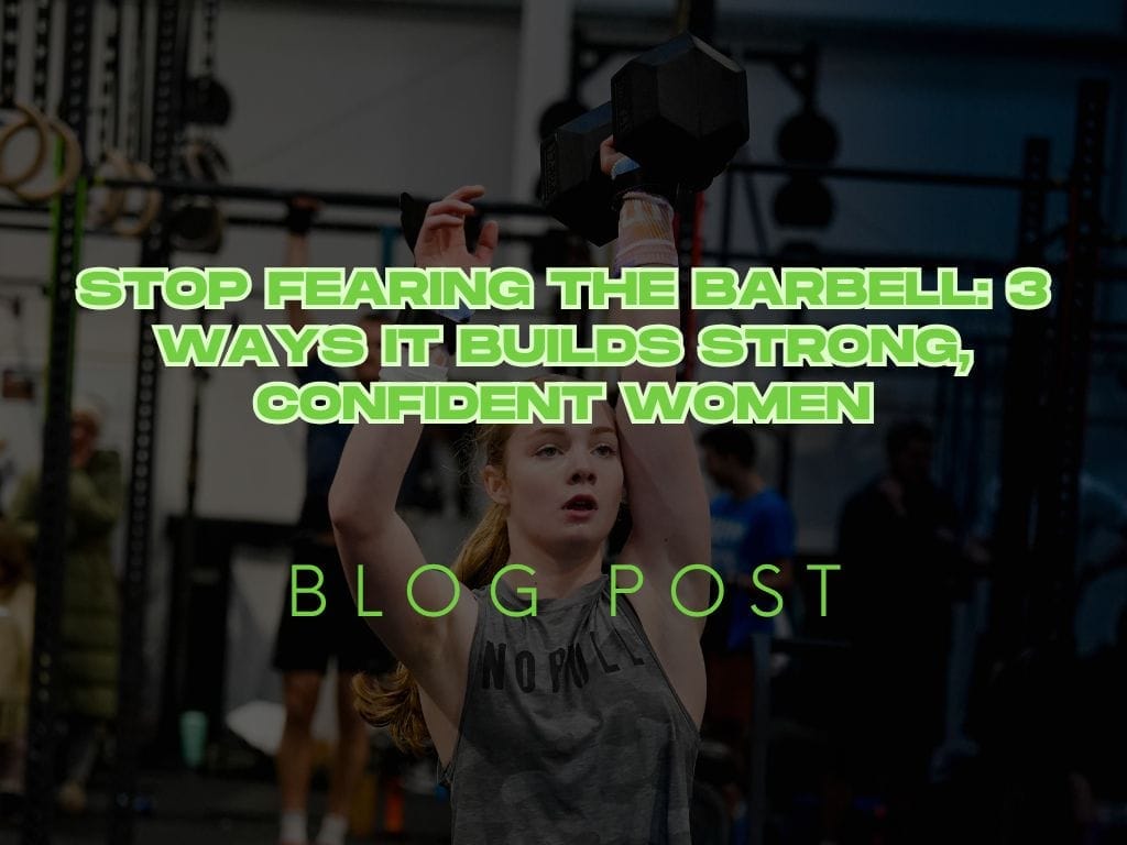 Stop Fearing the Barbell: 3 Ways It Builds Strong, Confident Women