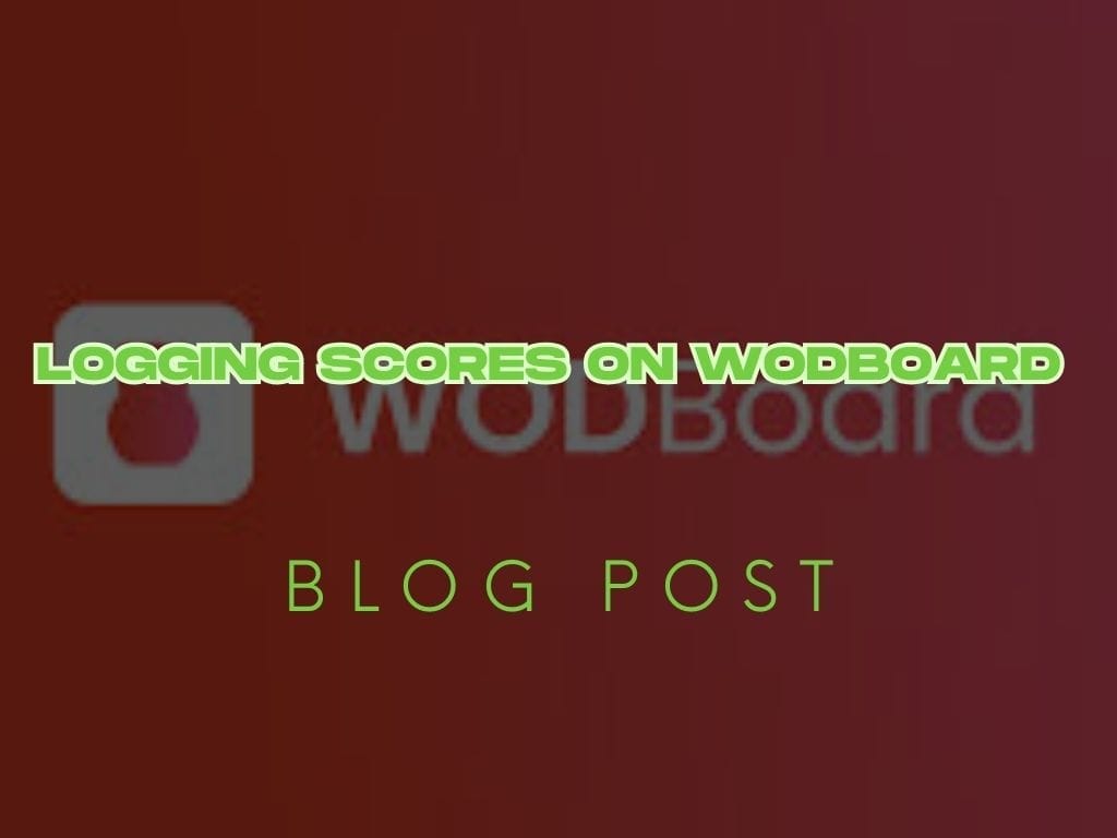 If It’s Not Logged, It Didn’t Happen: Why We Use WODBoard