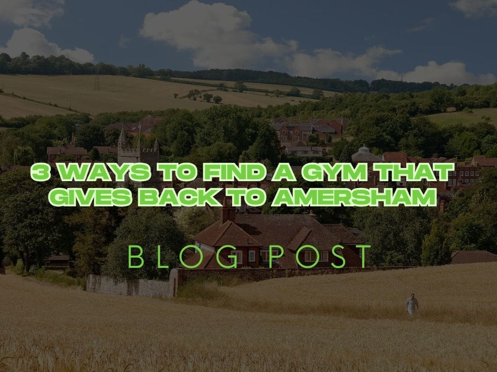 3 Ways to Find a Gym That Gives Back to Amersham