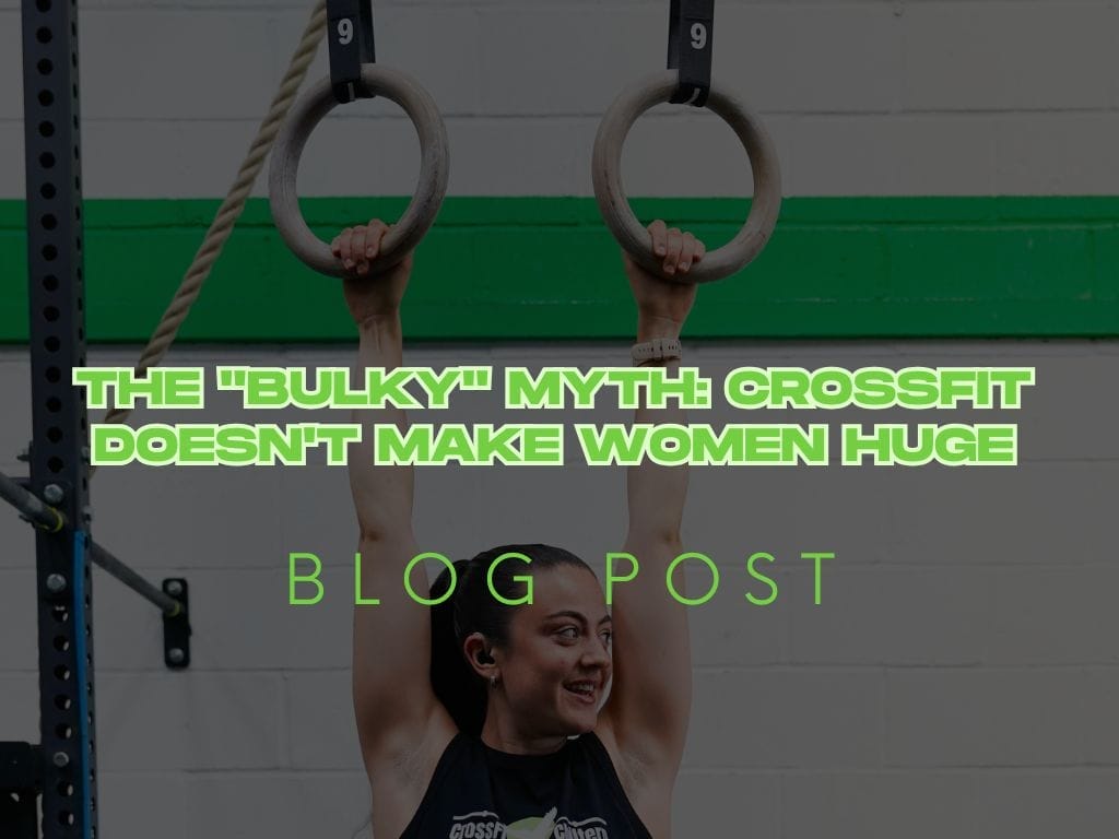 The "Bulky" Myth: CrossFit Doesn't Make Women Huge