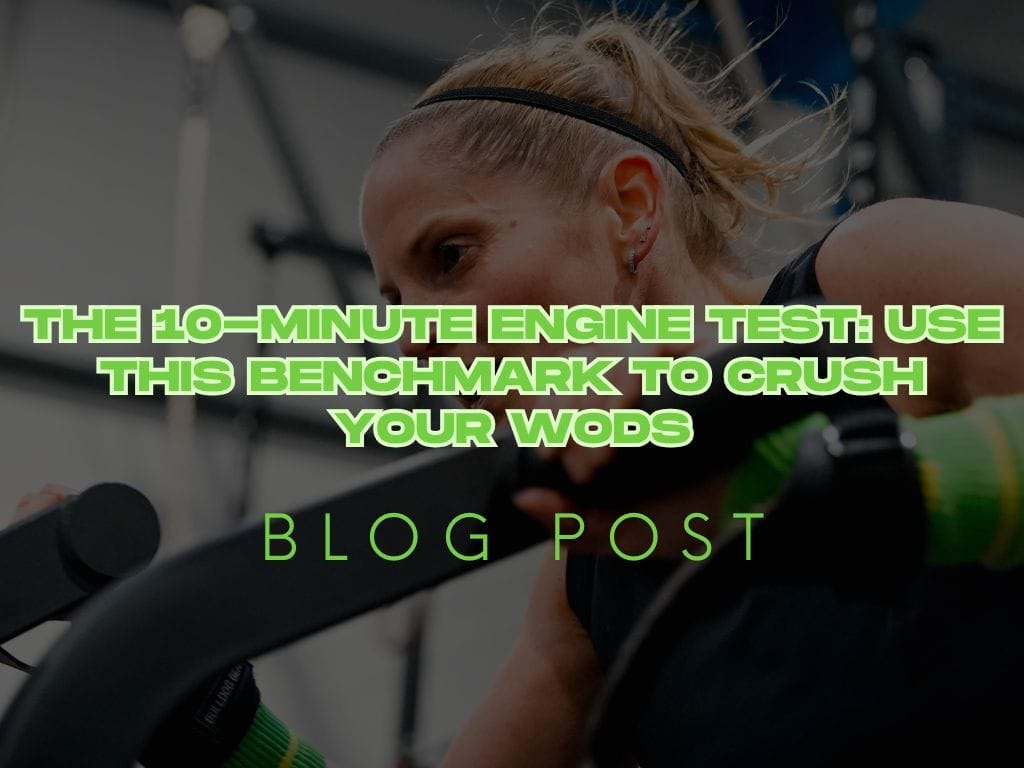 The 10-Minute Engine Test: Use This Benchmark to Crush Your WODs
