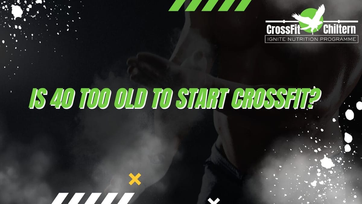 Is 40 too old to start CrossFit