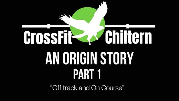 CrossFit Chiltern - An Origin Story Part 1