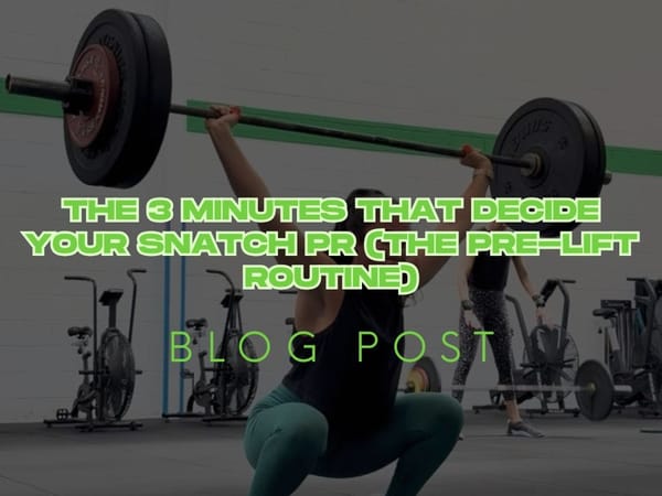 The 3 Minutes That Decide Your Snatch PR (The Pre-Lift Routine)