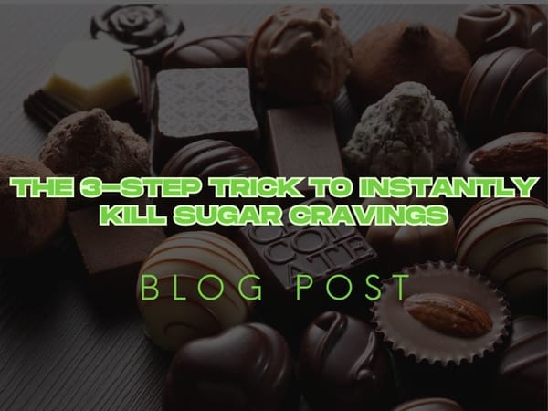 The 3-Step Trick to Instantly Kill Sugar Cravings