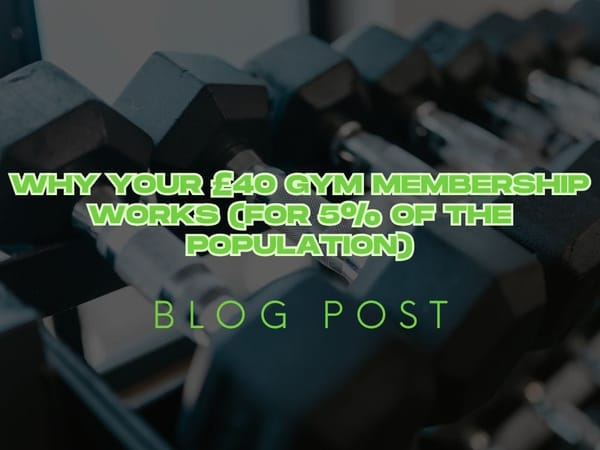 Why Your £40 Gym Membership Works (For 5% of the Population)