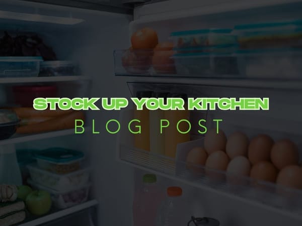 Stock up your kitchen: Prepping for success!