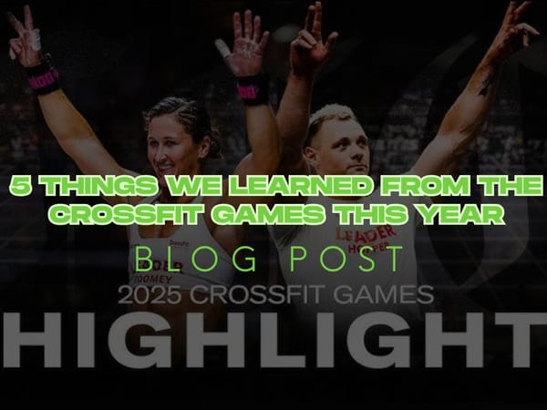 5 Things We Learned from the CrossFit Games This Year