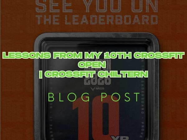 Lessons from my 10th CrossFit Open | CrossFit Chiltern