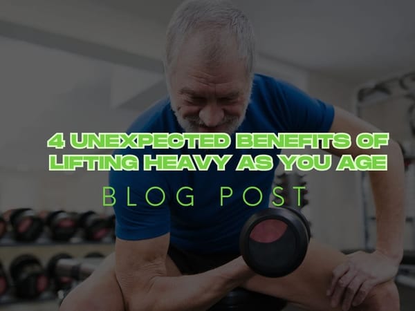 4 Unexpected Benefits of Lifting Heavy as You Age