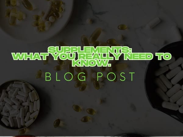 Supplements: What You Really Need to Know.