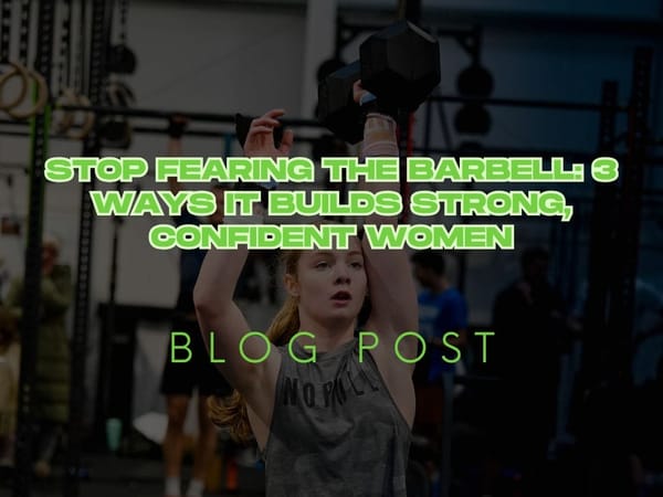Stop Fearing the Barbell: 3 Ways It Builds Strong, Confident Women