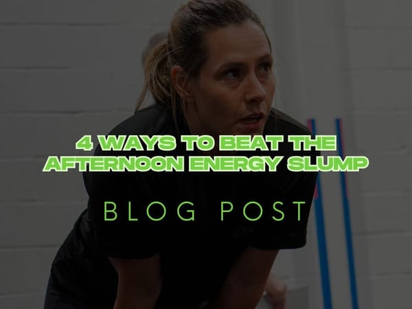 4 Ways to Beat the Afternoon Energy Slump