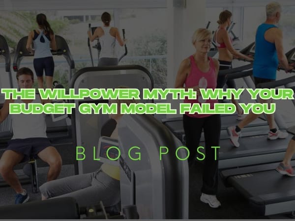 The Willpower Myth: Why Your Budget Gym Model Failed You