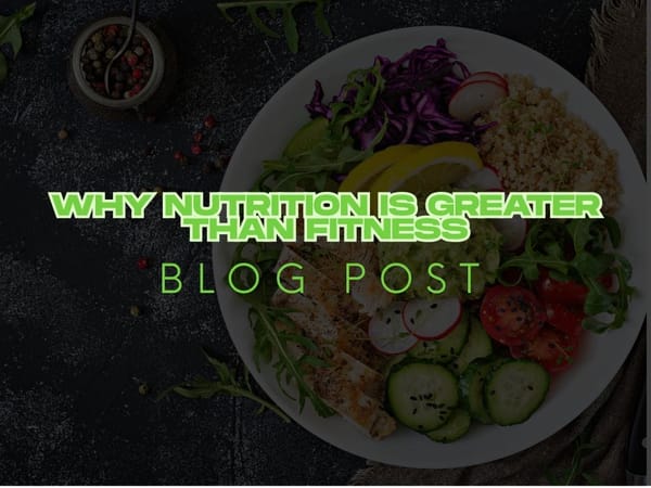 The Silent Saboteur: Why Nutrition is Greater Than Fitness (and How to Fix It)