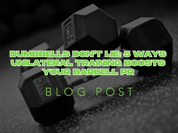 Dumbbells Don't Lie: 5 Ways Unilateral Training boosts Your Barbell PR