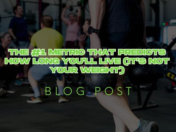 The #1 Metric That Predicts How Long You'll Live (It’s Not Your Weight)