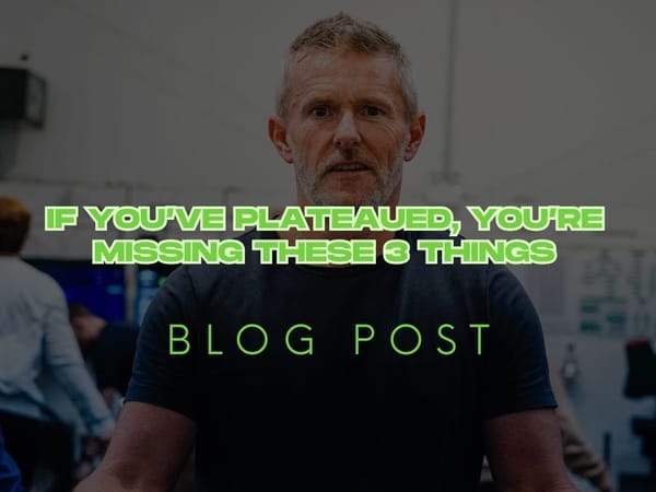 If You’ve Plateaued, You’re Missing These 3 Things