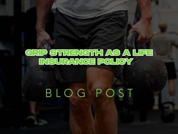 Grip Strength as a Life Insurance Policy