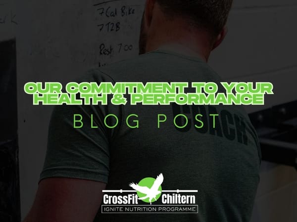 CrossFit Chiltern: Our Commitment to your  Health and Performance