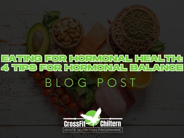 Eating for Hormonal Health: 4 Tips for Hormonal Balance