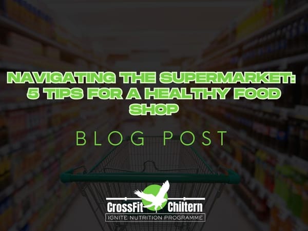 Navigating the Supermarket: 5 Tips for a healthy food shop