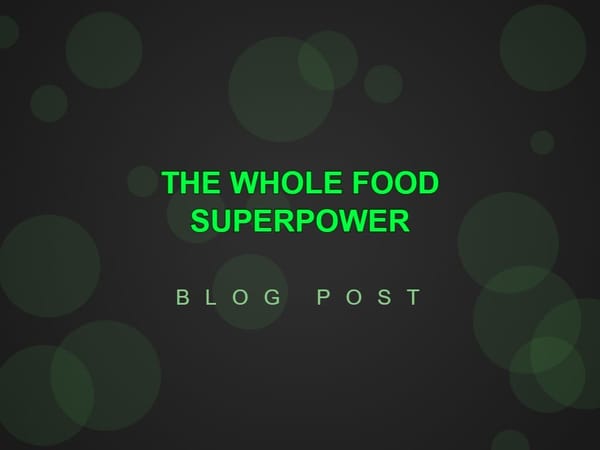 The Whole Food Superpower - Blog Post